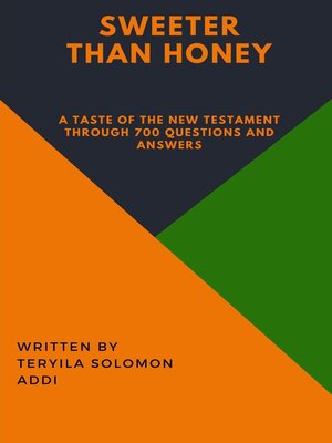 cover image of Sweeter Than Honey --A taste of the New Testament through 700 Questions and Answers.